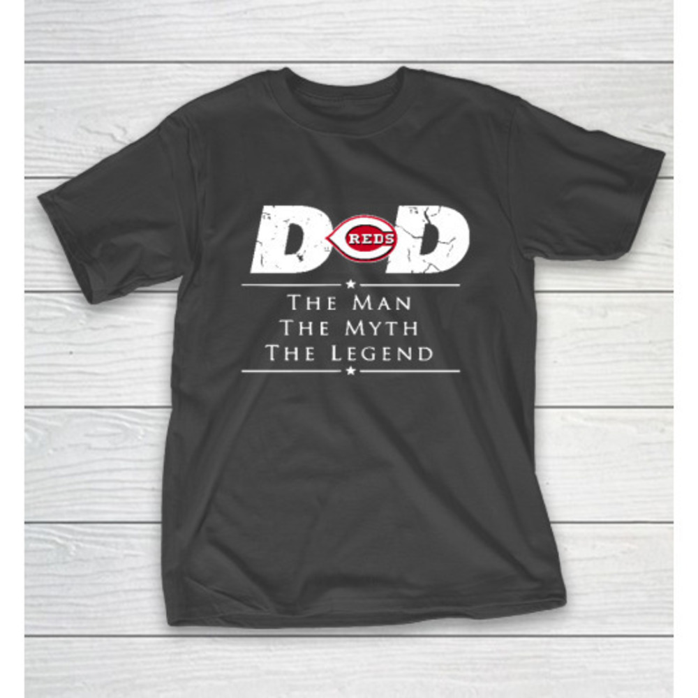 Cincinnati Reds Mlb Baseball Dad The Man The Myth The Legend Tshirt